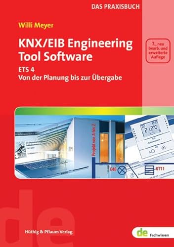 Beispielbild fr KNX/EIB Engineering Tool Software. ETS 4 - Von der Planung bis zur bergabe. Das Praxisbuch zum Verkauf von medimops