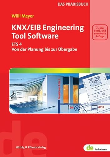 9783810103550: KNX/EIB Engineering Tool Software. ETS 4 - Von der Planung bis zur bergabe. Das Praxisbuch