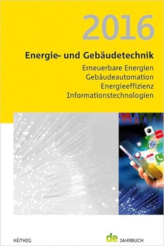9783810103802: Jahrbuch Energie- und Gebudetechnik 2016: Erneuerbare Energien, Gebudeautomation, Energieeffizienz, Informationstechnologien (de-Jahrbuch)