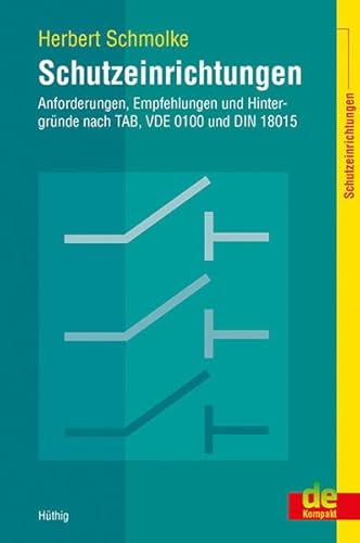 Beispielbild fr Schutzeinrichtungen - Anforderungen, Empfehlungen und Hintergrnde nach TAB, VDE 0100 und DIN 18015 zum Verkauf von Blackwell's