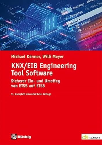 9783810105219: KNX/EIB Engineering Tool Software: Sicherer Einstieg und professionelles Arbeiten mit der ETS5 und ETS6