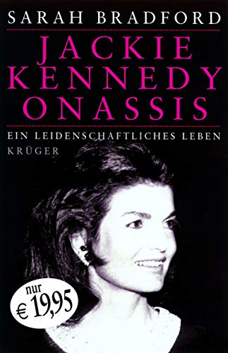 Jacky Kennedy Onassis. Ein leidenschaftliches Leben. (9783810502537) by Bradford, Sarah