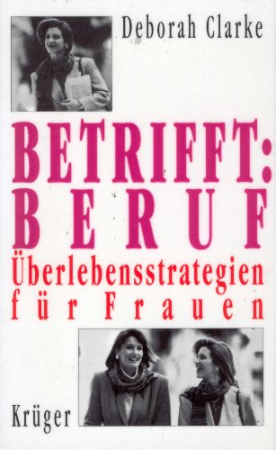 Stock image for Betrifft Beruf. berlebensstrategien fr Frauen for sale by Kultgut