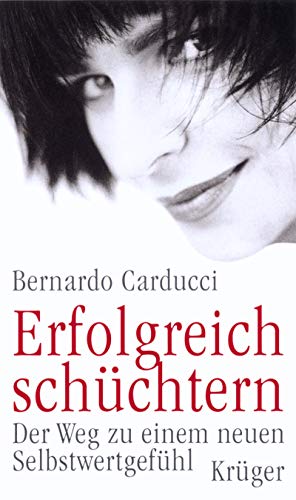 Erfolgreich schÃ¼chtern. (9783810503541) by Carducci, Bernardo J.; Golant, Susan K.; Kaiser, Lisa