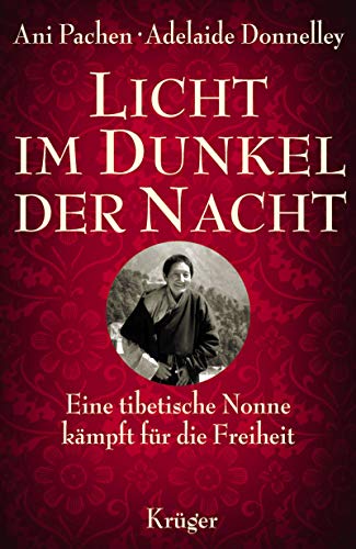 Stock image for Licht im Dunkel der Nacht. Eine tibetische Nonne kmpft fr die Freiheit. for sale by GF Books, Inc.