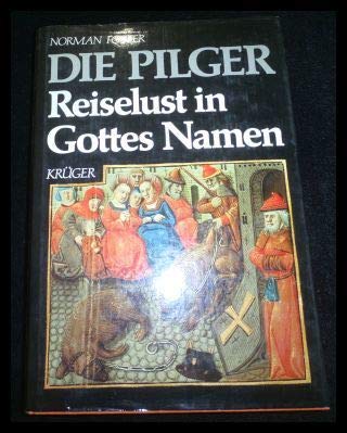 Beispielbild fr Die Pilger. Reiselust in Gottes Namen zum Verkauf von Bernhard Kiewel Rare Books