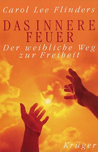 Stock image for Das innere Feuer. Der weibliche Weg zur Freiheit for sale by medimops