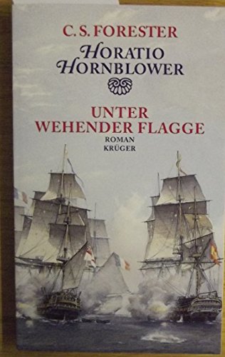 Horatio Hornblower - Unter wehender Flagge - C.S. Forester