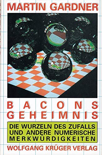 Stock image for Bacons Geheimnis. Die Wurzeln des Zufalls und andere numerische Merkwrdigkeiten. Aus dem Amerikanischen von Klaus Volkert. for sale by Antiquariat Christoph Wilde