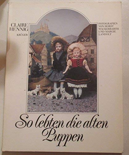 Stock image for So lebten die alten Puppen for sale by Buchfink Das fahrende Antiquariat