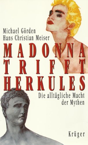 Beispielbild fr Madonna trifft Herkules. Die alltgliche Macht der Mythen zum Verkauf von Versandantiquariat Felix Mcke