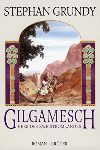 Stock image for Gilgamesch. Herr des Zweistromlandes for sale by medimops