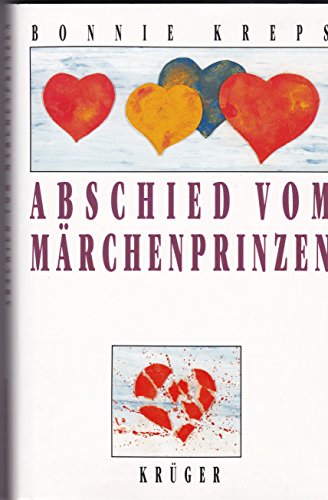 Abschied vom Märchenprinzen: Eine Abrechnung mit der romantischen Liebe