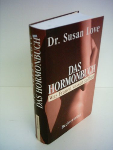 Das Hormonbuch. Was Frauen wissen sollten. (9783810511331) by Love, Susan M.; Lindsey, Karen; Schrag, Sabine