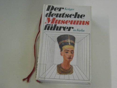 9783810512055: Der Deutsche Museumsführer in Farbe: Museen u. Sammlungen in d. Bundesrepublik Deutschland u. West-Berlin (German Edition)