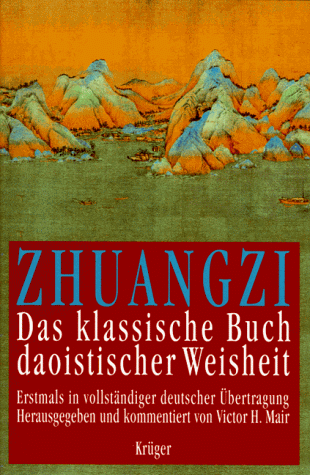 Zhuangzi. Das klassische Buch daoistischer Weisheit - Tschuang Tse, Dschuang Dsi
