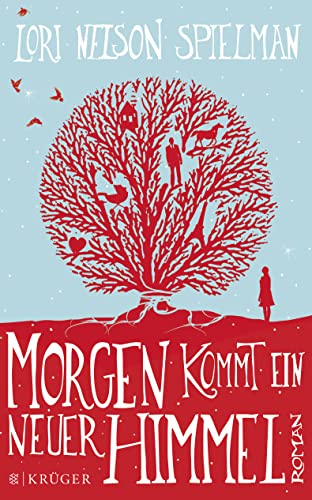 Morgen kommt ein neuer Himmel: Roman - Lori Nelson Spielman