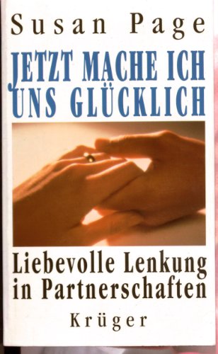 Beispielbild fr Jetzt mache ich uns glcklich zum Verkauf von Versandantiquariat Felix Mcke