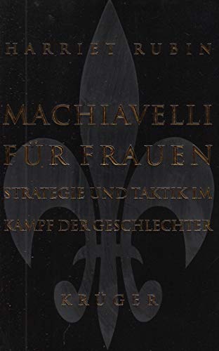 Imagen de archivo de Machiavelli fr Frauen: Strategie und Taktik im Kampfe der Geschlechter a la venta por Leserstrahl  (Preise inkl. MwSt.)