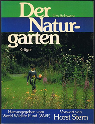 Stock image for Der Naturgarten. Mehr Platz fr einheimische Pflanzen und Tiere for sale by medimops