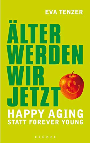 Beispielbild fr lter werden wir jetzt. Happy Aging statt Forever Young zum Verkauf von medimops