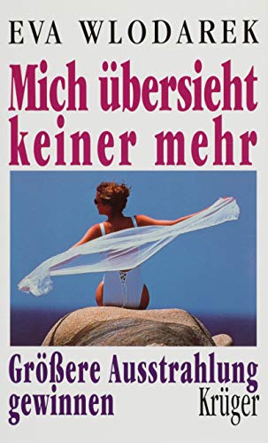 Imagen de archivo de Mich bersieht keiner mehr: Grere Ausstrahlung gewinnen a la venta por Leserstrahl  (Preise inkl. MwSt.)