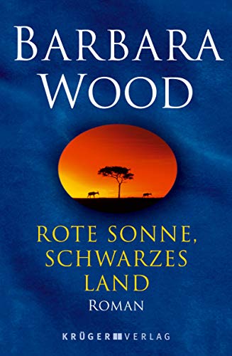 ROTE SONNE, SCHWARZES LAND. Roman - Wood, Barbara