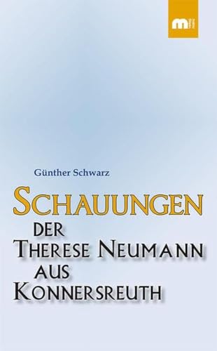 Imagen de archivo de Schauungen der Therese Neumann aus Konnersreuth a la venta por GreatBookPrices