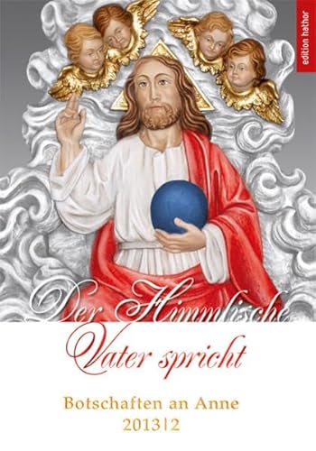Stock image for Der Himmlische Vater spricht: Botschaften an Anne 2013/2 for sale by medimops