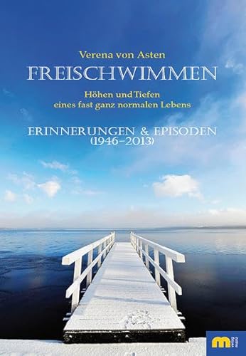 Stock image for Freischwimmen: Hhen und Tiefen eines fast ganz normalen Lebens. Erinnerungen und Episoden (1946-2013) for sale by medimops