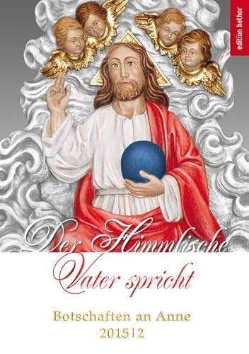 Stock image for Der Himmlische Vater spricht: Botschaften an Anne 2015/2 for sale by medimops