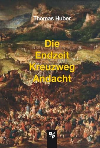 Stock image for Die Endzeit Kreuzweg Andacht -Language: german for sale by GreatBookPrices