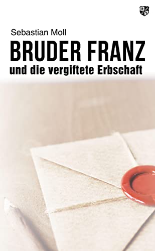 Stock image for Moll, S: Bruder Franz und die vergiftete Erbschaft for sale by Blackwell's