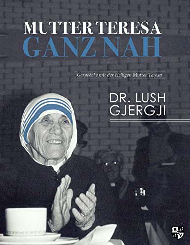 Stock image for Mutter Teresa ganz nah: Gesprche mit der Heiligen Mutter Teresa for sale by Revaluation Books