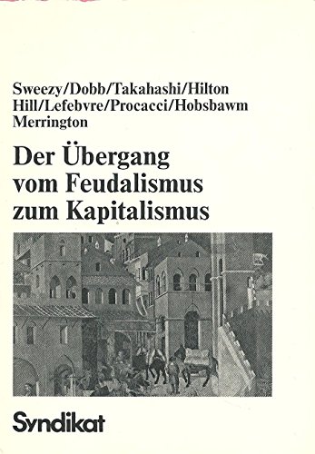 Beispielbild fr Der bergang vom Feudalismus zum Kapitalismus zum Verkauf von medimops