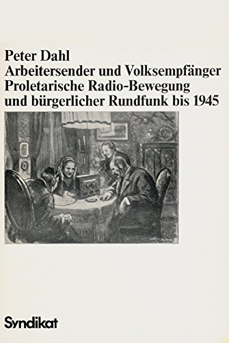 Imagen de archivo de Arbeitersender und Volksempfnger - Proletarische Radio-Bewegung und brgerlicher Rundfunk bis 1945 (German Edition) a la venta por 3 Mile Island
