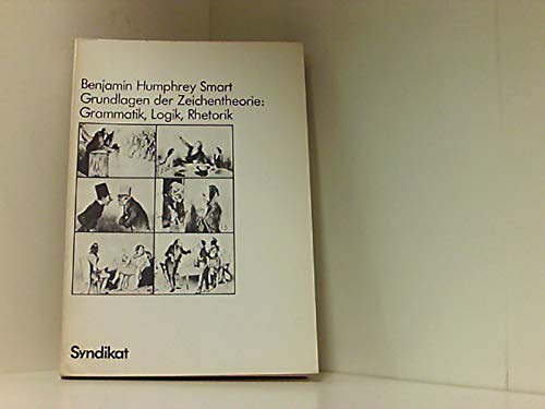 Stock image for Grundlagen der Zeichentheorie: Grammatik, Logik, Rhetorik for sale by GF Books, Inc.