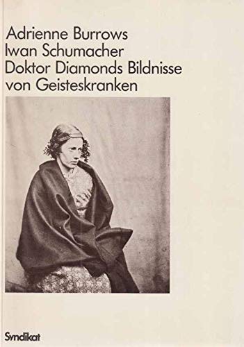 Imagen de archivo de Doktor Diamonds Bildnisse von Geisteskranken. a la venta por Antiquariat am St. Vith