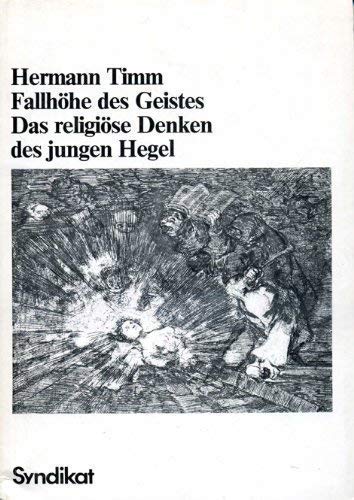 Stock image for Fallhhe des Geistes. Das religise Denken des jungen Hegel for sale by Versandantiquariat Felix Mcke