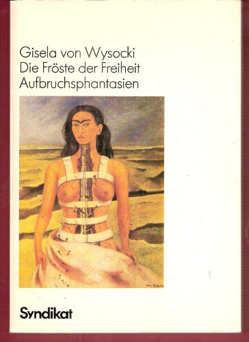 Stock image for Die Frste der Freiheit. Aufbruchsphantasien. Mit einer Vorbemerkung der Verfasserin. Mit Essays ber Marieluise Fleier, Virginia Woolf, Unica Zrn, Sylvia Plath, Leni Riefenstahl, Marlene Dietrich, Greta Garbo. for sale by BOUQUINIST