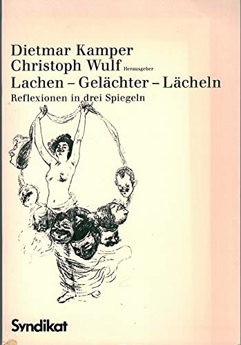 Imagen de archivo de Lachen - Gelchter - Lcheln. Reflexionen in drei Spiegeln a la venta por Kalligramm