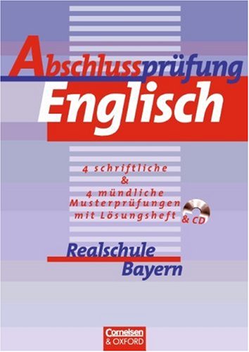 Stock image for Abschlussprfung Englisch. Realschule Bayern. Schriftliche Musterprfungen, Hrverstehensaufgaben, m. Audio-CD. (Lernmaterialien) for sale by medimops