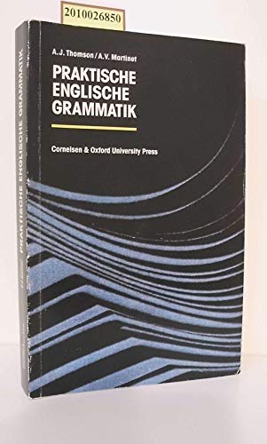 Praktische Englische Grammatik. (9783810923288) by Thomson, A. J.; Martinet, A. V.