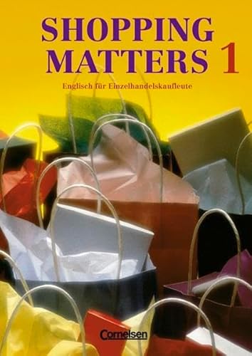 Beispielbild fr Shopping Matters - First Edition: Shopping Matters, Bd.1, Schlerbuch: Englisch fr Einzelshandelskaufleute. Englisch im Beruf zum Verkauf von medimops