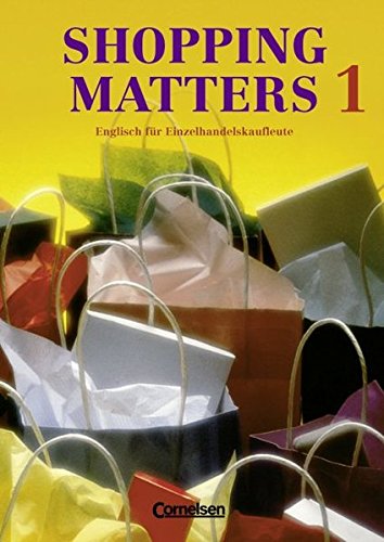 Stock image for Shopping Matters - First Edition: Shopping Matters, Bd.1, Schlerbuch: Englisch fr Einzelshandelskaufleute. Englisch im Beruf for sale by medimops