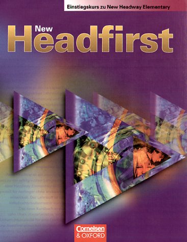 New Headfirst. Kursbuch. Einstiegskurs zu New Headway Elementary. (Lernmaterialien) (9783810931122) by Stevens, John; Beaven, Briony