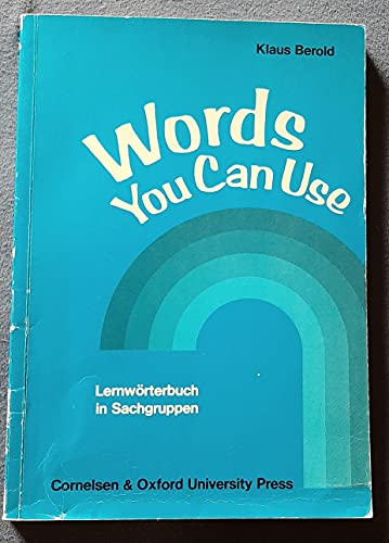 Words You Can Use. LernwÃ¶rterbuch in Sachgruppen. (Lernmaterialien) (9783810946768) by Berold, Klaus