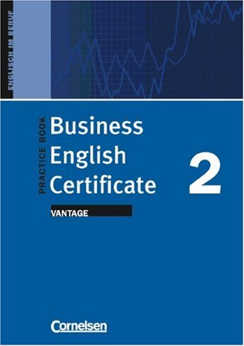 Beispielbild fr Business English Certificate: Vantage - Practice Book: Ein Arbeitsbuch zur Vorbereitung auf die Cambridge-Prfung. Englisch im Beruf zum Verkauf von medimops