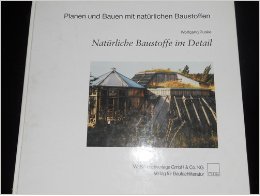 Imagen de archivo de Natrliche Baustoffe im Detail. Planen und Bauen mit natrlichen Werkstoffen - Band 4. a la venta por Antiquariat Librarius