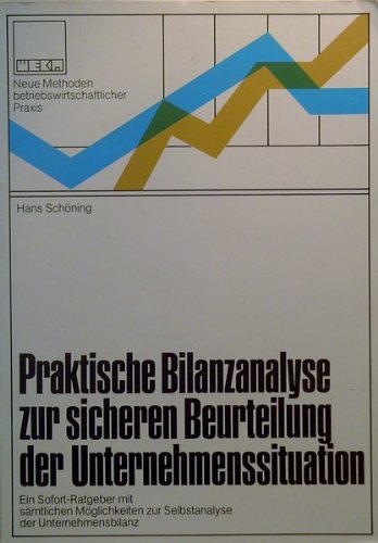 Praktische Bilanzanalyse Zur Sicheren Beurteilung Der Unternehmenssituation: Ein Sofort-Ratgeber ...